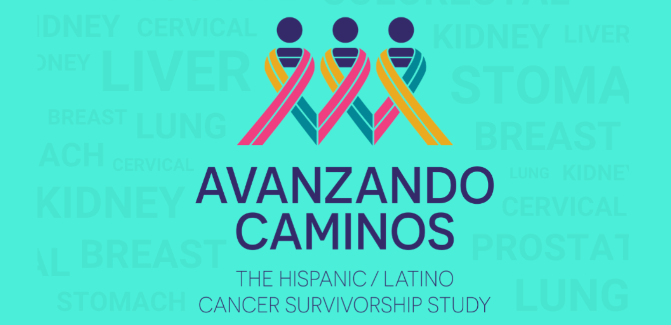 Avanzando Caminos The Hispanic/Latino Cancer Survivorship Study